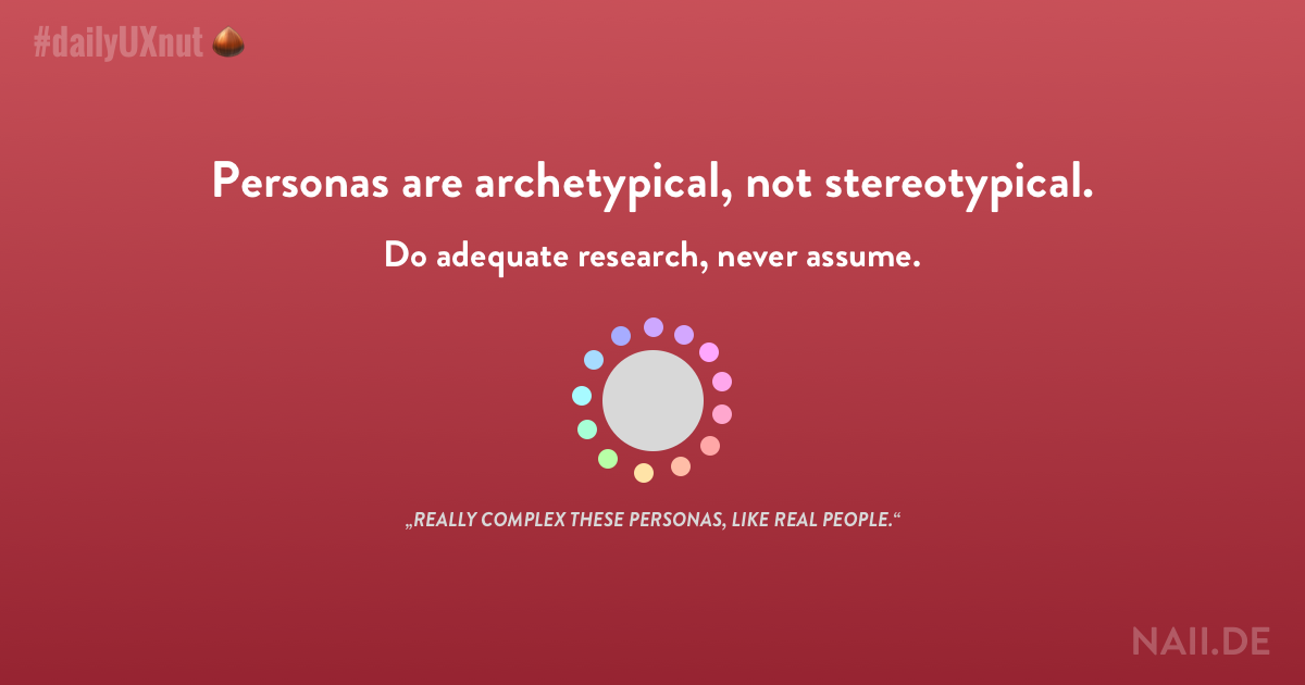DailyUXnut 051: Personas are archetypical, not stereotypical. 
