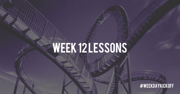 Lessons learnt in week 12 #weekdaykickoff