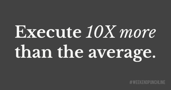 Execute 10 times more than the average